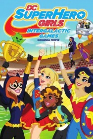 DC Super Hero Girls: Intergalactic Games DC Super Hero Girls: Intergalactic Games