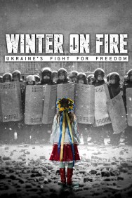 Winter on Fire: Ukraine's Fight for Freedom Winter on Fire: Ukraine's Fight for Freedom