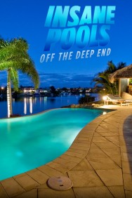 Insane Pools: Off the Deep End Insane Pools: Off the Deep End