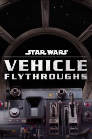 Star Wars: Vehicle Flythroughs Star Wars: Vehicle Flythroughs