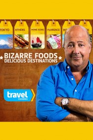 Bizarre Foods: Delicious Destinations Bizarre Foods: Delicious Destinations