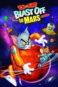 Tom and Jerry Blast Off to Mars! Tom and Jerry Blast Off to Mars!