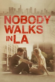 Nobody Walks in L.A. Nobody Walks in L.A.