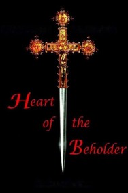 Heart of the Beholder Heart of the Beholder