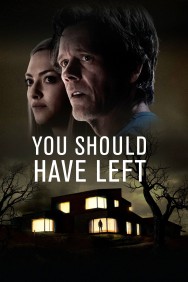You Should Have Left You Should Have Left