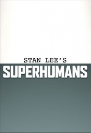 Stan Lee's Superhumans Stan Lee's Superhumans