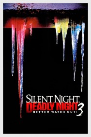 Silent Night, Deadly Night III: Better Watch Out! Silent Night, Deadly Night III: Better Watch Out!