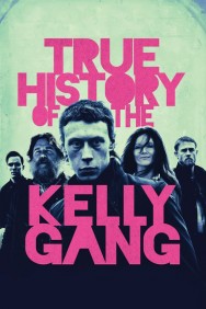 True History of the Kelly Gang True History of the Kelly Gang