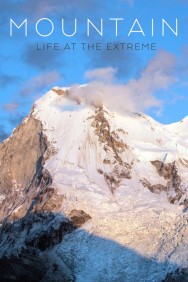 Mountain: Life at the Extreme Mountain: Life at the Extreme