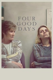 Four Good Days Four Good Days
