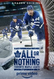 All or Nothing: Toronto Maple Leafs All or Nothing: Toronto Maple Leafs