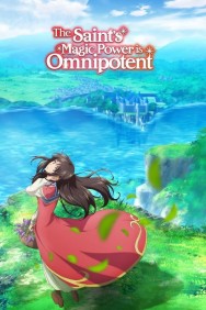 The Saint's Magic Power is Omnipotent The Saint's Magic Power is Omnipotent