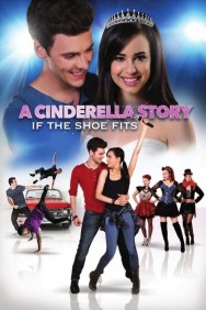 A Cinderella Story: If the Shoe Fits A Cinderella Story: If the Shoe Fits