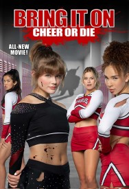 Bring It On: Cheer or Die Bring It On: Cheer or Die