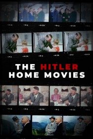 The Hitler Home Movies The Hitler Home Movies