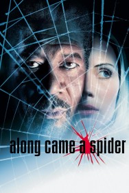 Along Came a Spider Along Came a Spider