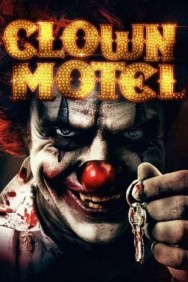 Clown Motel: Spirits Arise Clown Motel: Spirits Arise