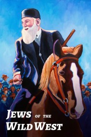 Jews of the Wild West Jews of the Wild West