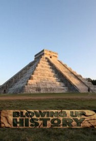 Blowing Up History Blowing Up History