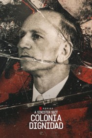 A Sinister Sect: Colonia Dignidad A Sinister Sect: Colonia Dignidad