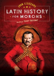 John Leguizamo's Latin History for Morons John Leguizamo's Latin History for Morons