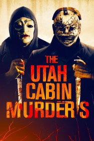 The Utah Cabin Murders The Utah Cabin Murders