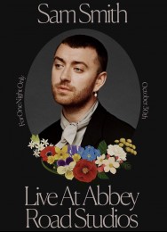 Sam Smith: Love Goes - Live at Abbey Road Studios Sam Smith: Love Goes - Live at Abbey Road Studios