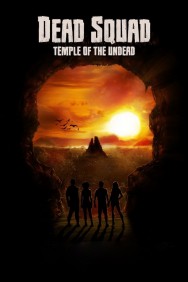 Dead Squad: Temple of the Undead Dead Squad: Temple of the Undead