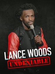 Lance Woods: Undeniable Lance Woods: Undeniable