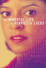 watch the immortal life of henrietta lacks