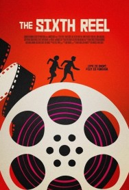 The Sixth Reel The Sixth Reel