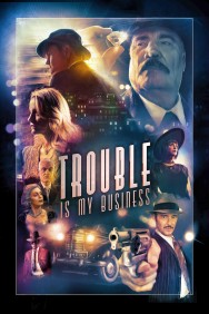 Trouble Is My Business Trouble Is My Business