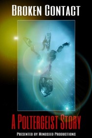 Broken Contact - A Poltergeist Story Broken Contact - A Poltergeist Story