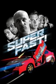 Superfast! Superfast!