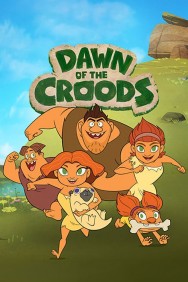 Dawn of the Croods Dawn of the Croods
