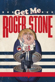 Get Me Roger Stone Get Me Roger Stone