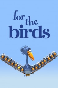 For the Birds For the Birds